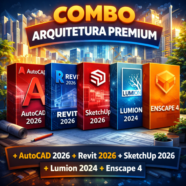 Combo Arquitetura Premium - AutoCAD 2026 + Revit 2026 + SketchUp 2026 + Lumion 2024 + Enscape 4